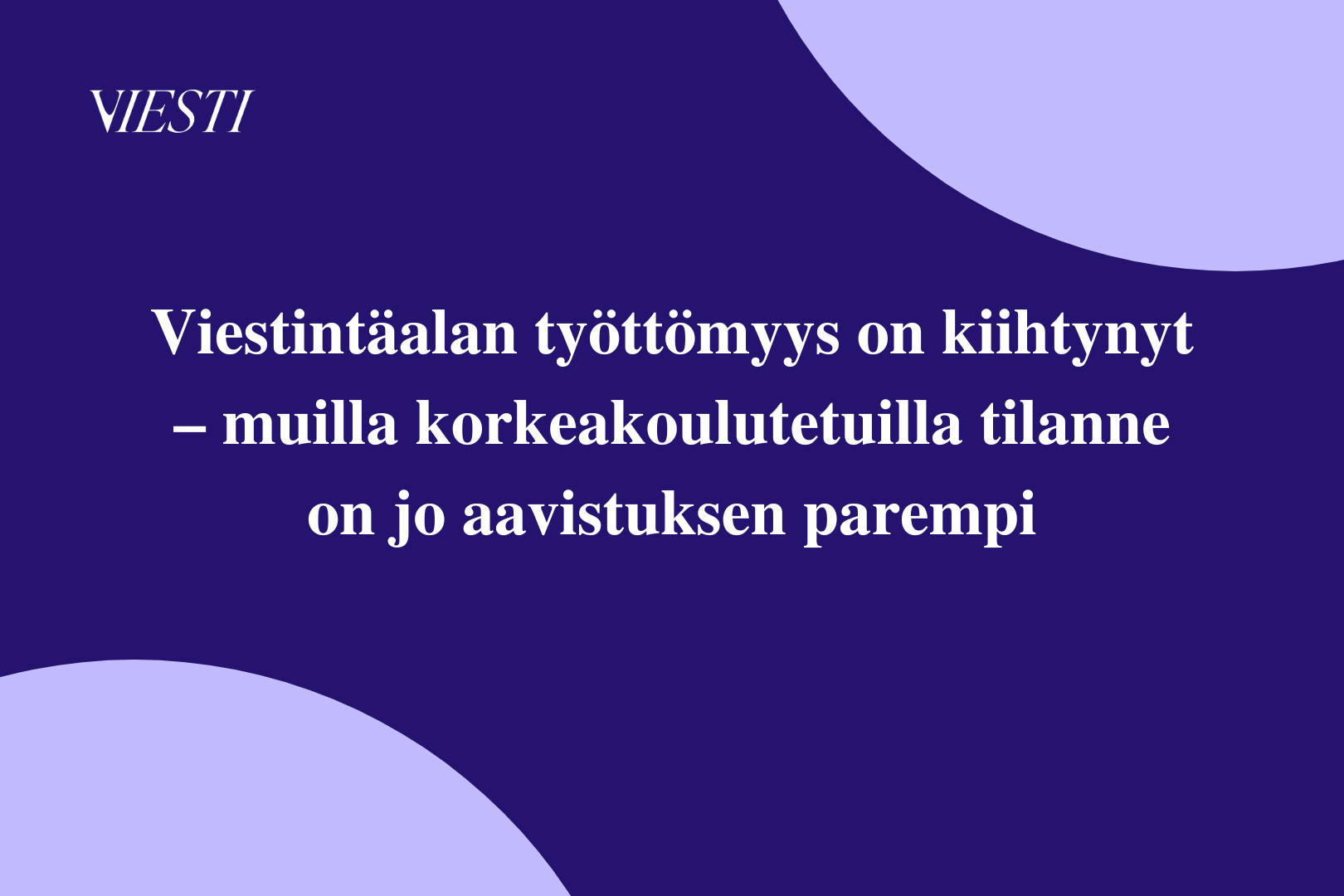 Viestintäalan työttömyys on kiihtynyt – muilla korkeakoulutetuilla tilanne on jo aavistuksen parempi