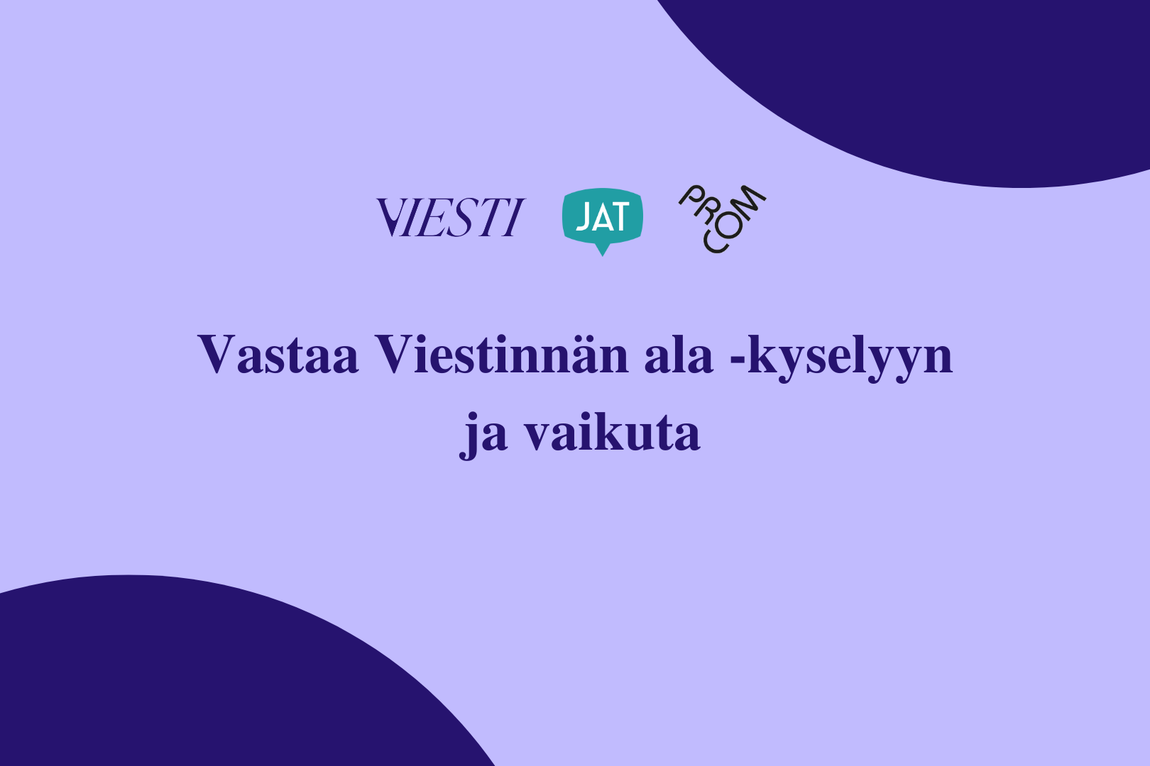Vastaa Viestinnän ala -kyselyyn ja vaikuta