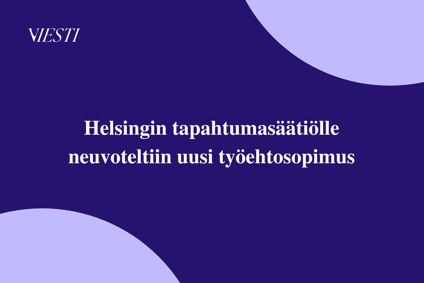 Helsingin tapahtumasäätiölle neuvoteltiin uusi työehtosopimus – viestintä tunnistetaan vaativana asiantuntijatyönä 