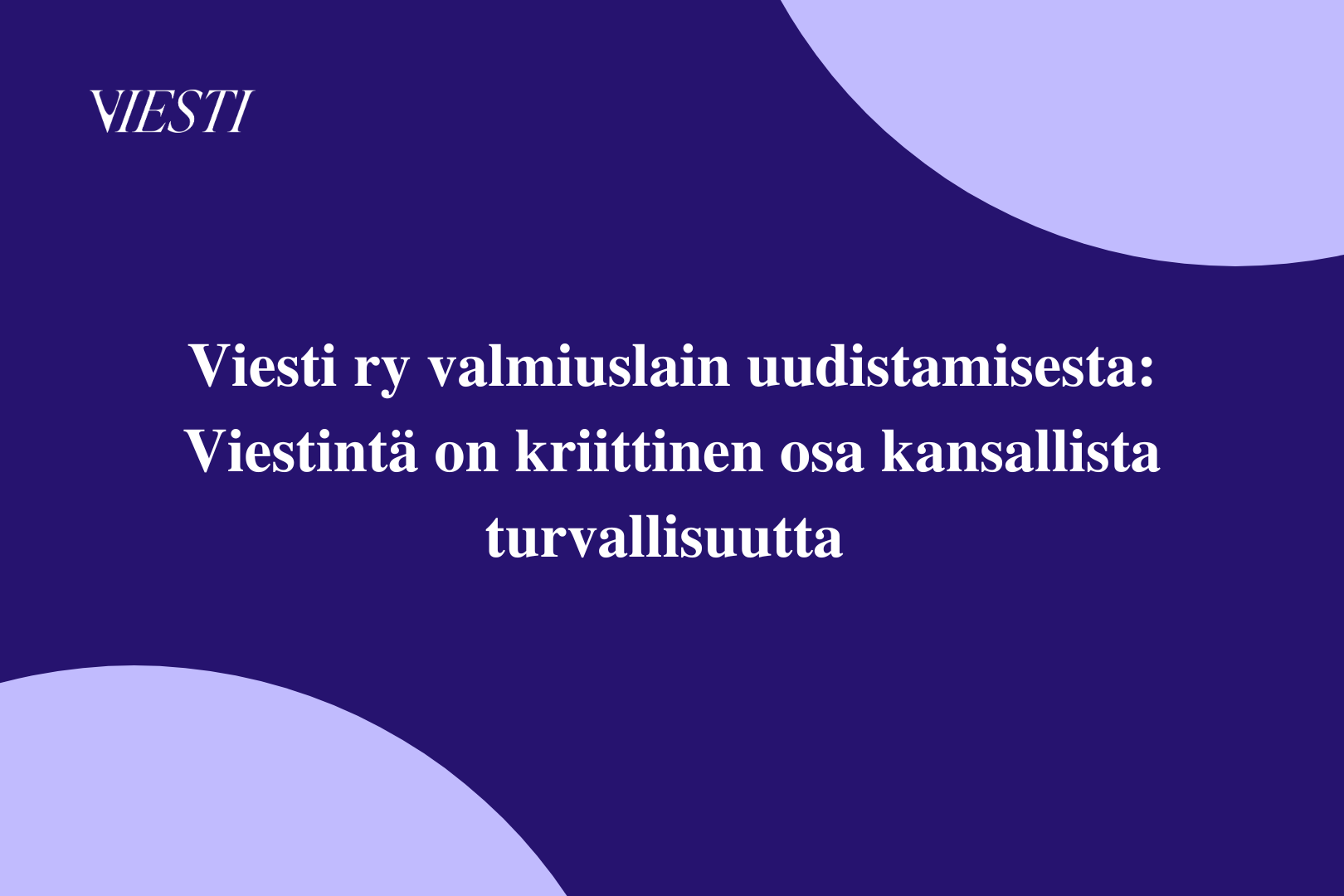 Viestintä on kriittinen osa kansallista turvallisuutta – valmiuslakiin tarvitaan vahvemmat kirjaukset