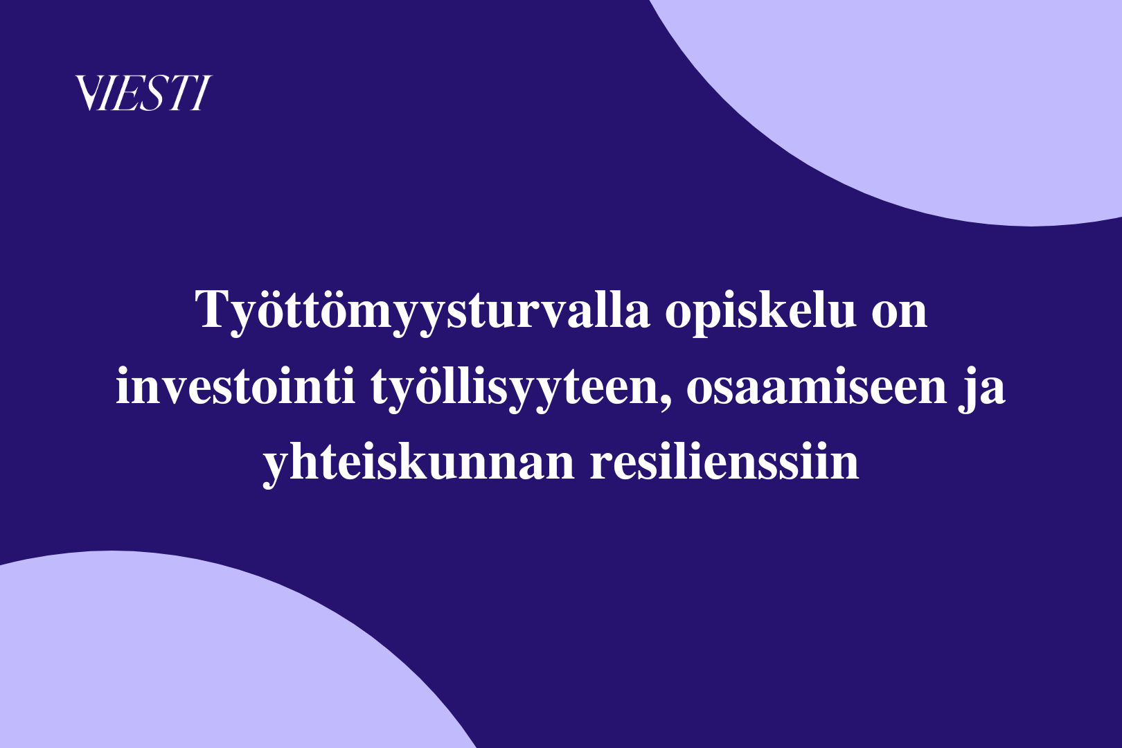 Työttömyysturvalla opiskelu on investointi työllisyyteen, osaamiseen ja yhteiskunnan resilienssiin